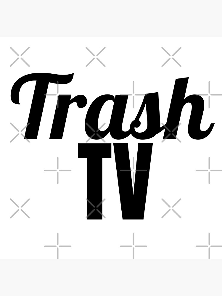 "Trash Tv " Poster for Sale by MayaCordalia | Redbubble