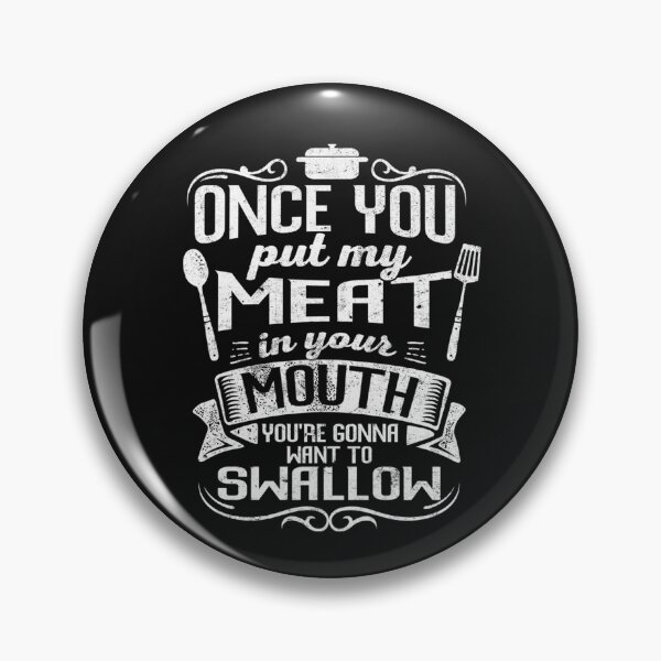Item preview, Put My Meat In Your Mouth Funny BBQ Sarcasm designed and sold by Makebashington.