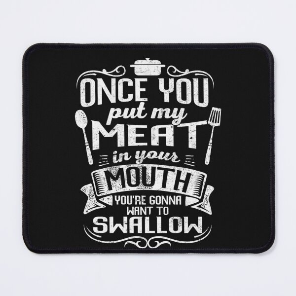Item preview, Put My Meat In Your Mouth Funny BBQ Sarcasm designed and sold by Makebashington.