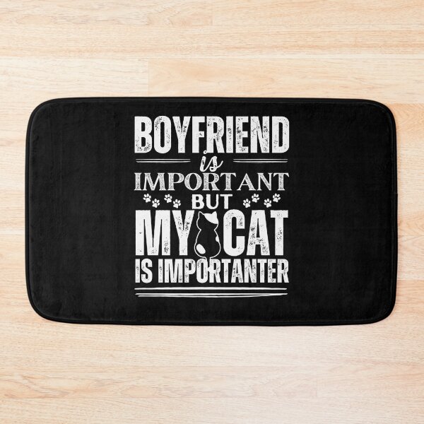 Item preview, Boyfriend is important but my cat is more important designed and sold by marunstudio.