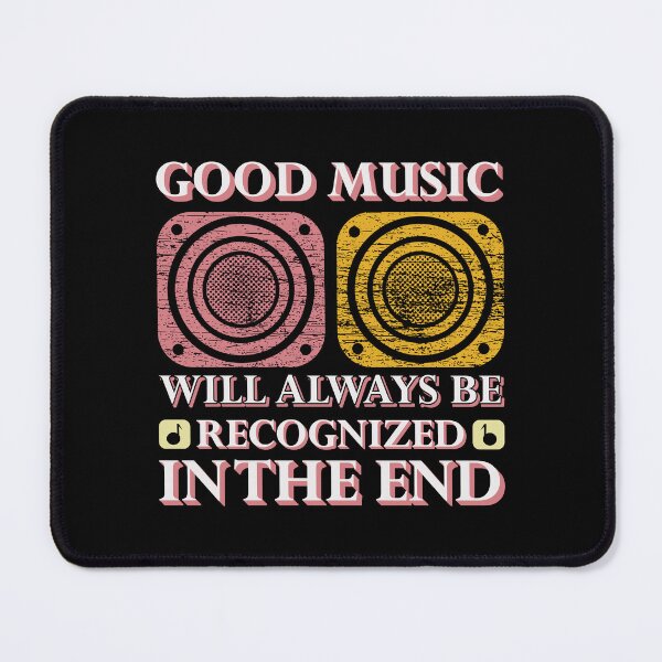 Item preview, Good music will always be recognized in the end designed and sold by Peggy4822.