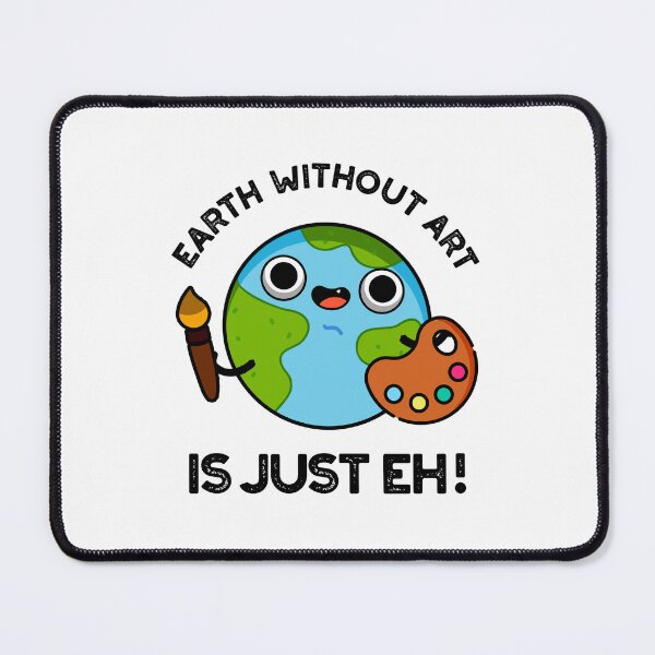 Item preview, Earth Without Art Is Just Eh Cute Planet Puns designed and sold by punnybone.