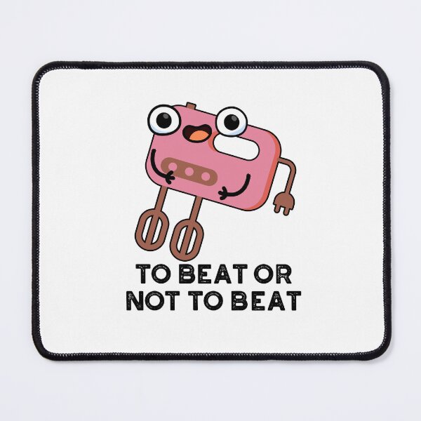 Item preview, To Beat Or Not To Beat Funny Baking Puns designed and sold by punnybone.