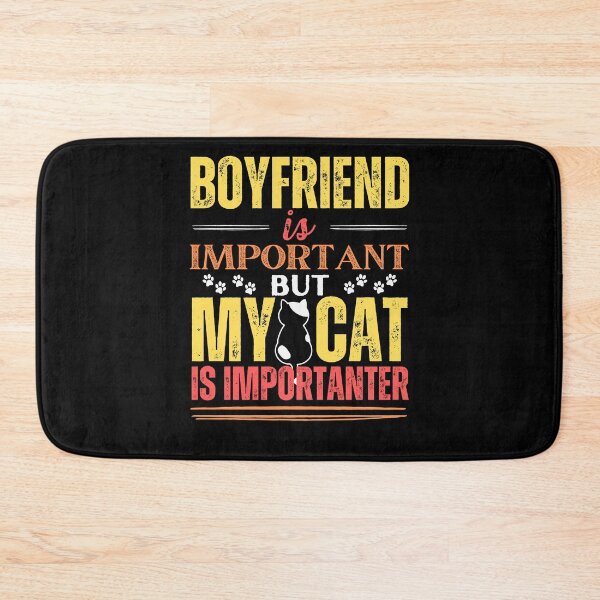 Item preview, Boyfriend is important but my cat is more important designed and sold by marunstudio.