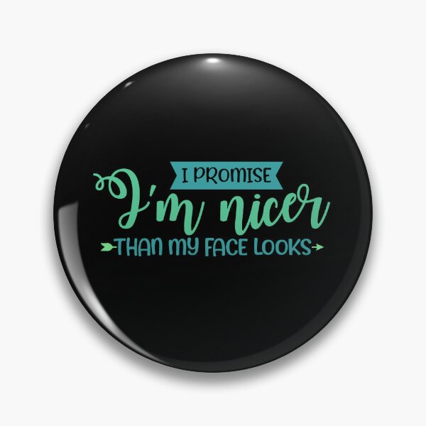 Item preview, I'm Nicer Than My Face Funny Sarcastic Quote designed and sold by ThisIsMugLife.