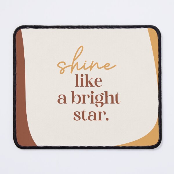 Shine Like A Bright Star Mouse Pad
