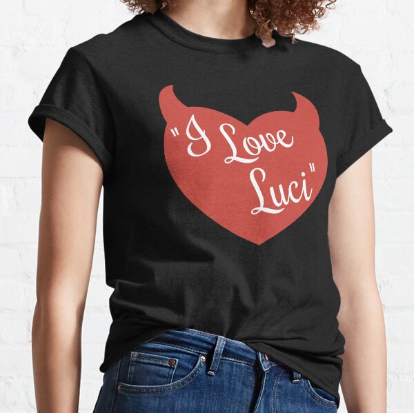 I Love Luci  Classic T-Shirt