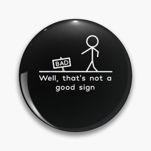 Item preview, Well, That's Not A Good Sign Funny designed and sold by KuylerKnight.