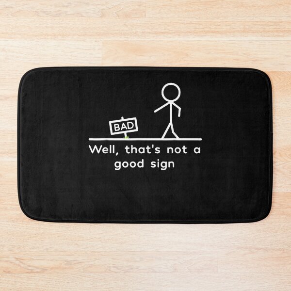 Item preview, Well, That's Not A Good Sign Funny designed and sold by KuylerKnight.