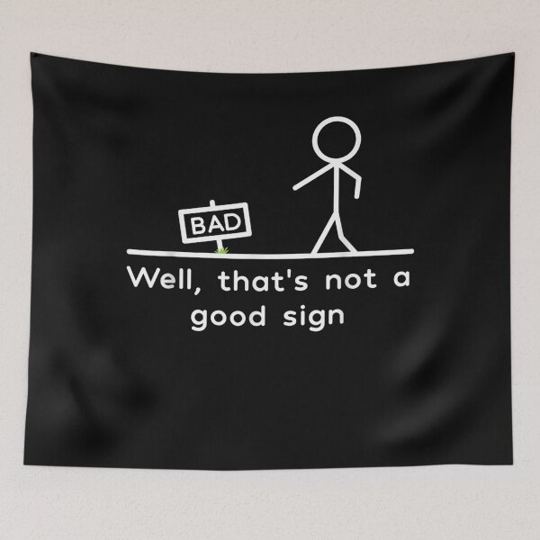 Item preview, Well, That's Not A Good Sign Funny designed and sold by KuylerKnight.