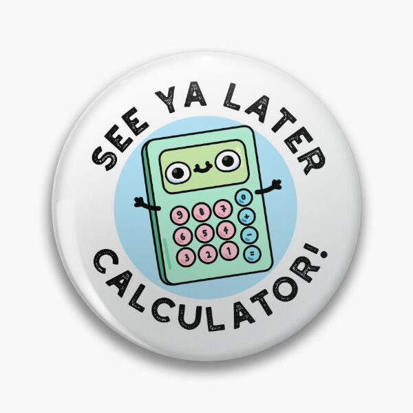 Item preview, See Ya Later Calculator Funny Gadget Puns  designed and sold by punnybone.