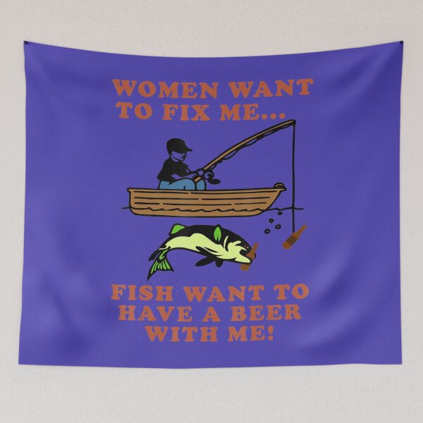 Item preview, Women Want To Fix Me Fish Want To Have A Beer With Me designed and sold by ZuoiTuom.