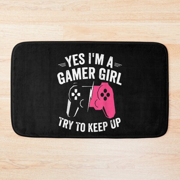 Item preview, Yes I'm A Gamer Girl Try To Keep Up designed and sold by KuylerKnight.