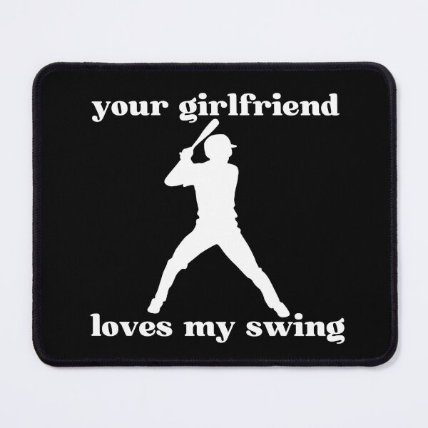 Item preview, Your Girlfriend Likes My Swing designed and sold by two7designs.