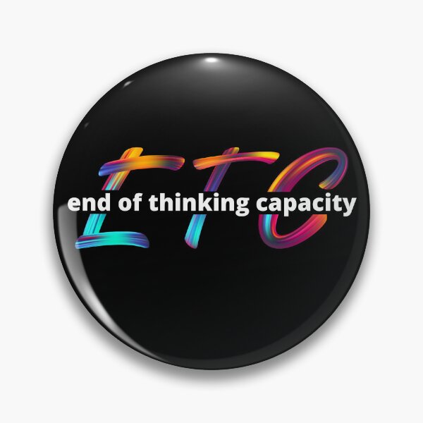 Item preview, ETC End Of Thinking Capacity designed and sold by GeeHanz.