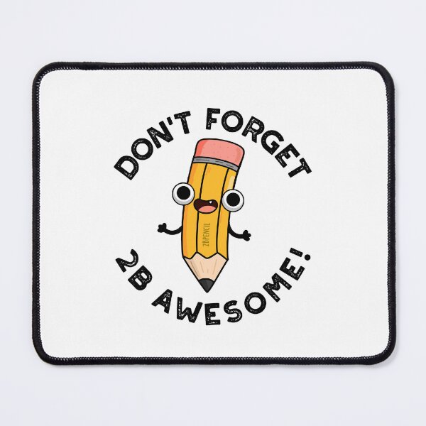 Item preview, Don't Forget 2B Awesome Funny Pencil Puns  designed and sold by punnybone.
