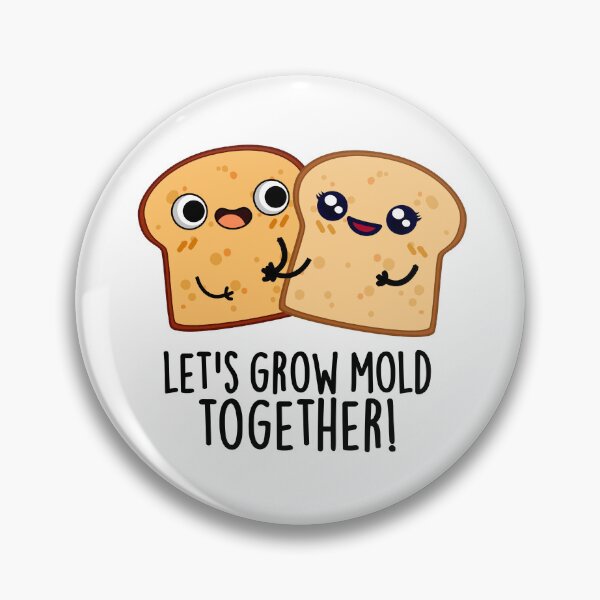 Item preview, Let's Grow Mold Together Funny Bread Puns  designed and sold by punnybone.