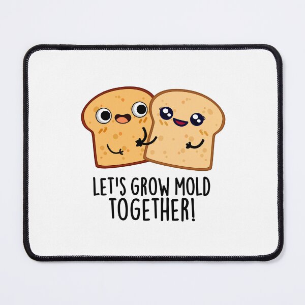 Item preview, Let's Grow Mold Together Funny Bread Puns designed and sold by punnybone.