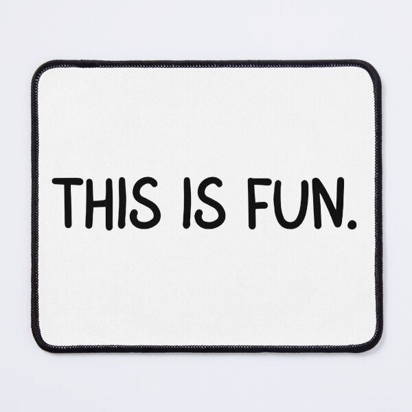 Item preview, This is fun | Sarcastic | Sarcasm | Deadpan | Text-Based | Light Background designed and sold by SidefatSayings.