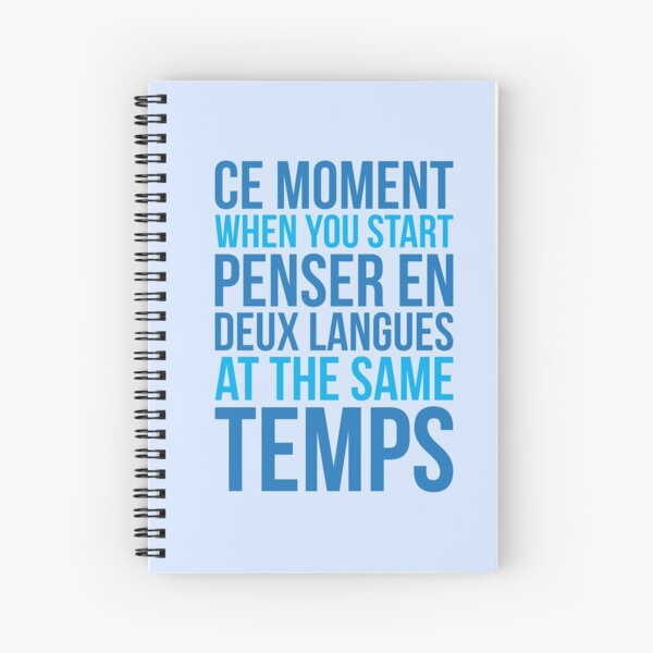 Ce Moment When You Start Penser En Deux Langues At The Same Temps Spiral Notebook