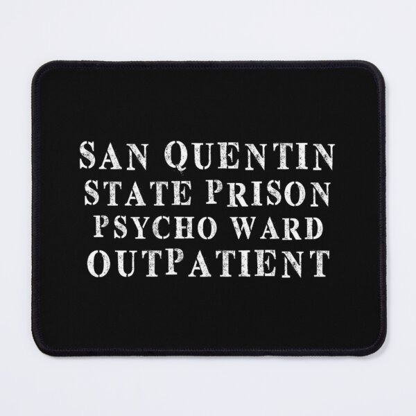 Item preview, San Quentin State Prison - Psycho ward - outpatient designed and sold by HunterWar.