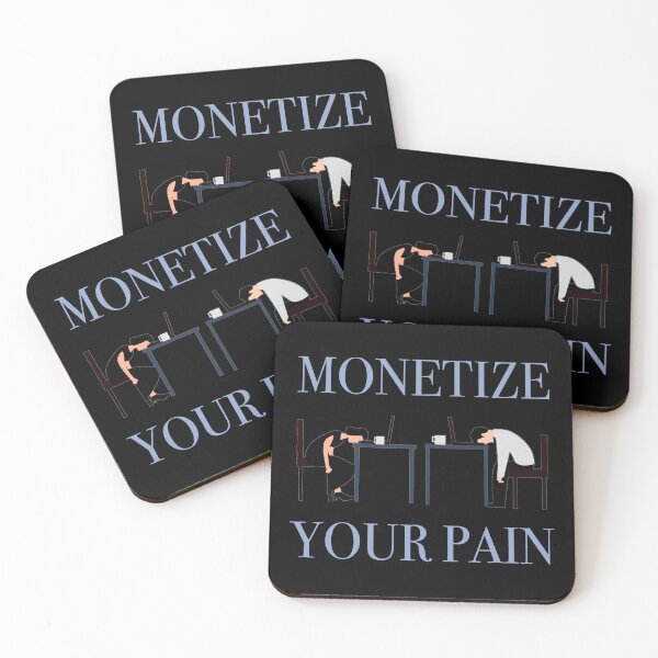 Item preview, Monetize your pain with late stage capitalism designed and sold by Signs for Dark Times.