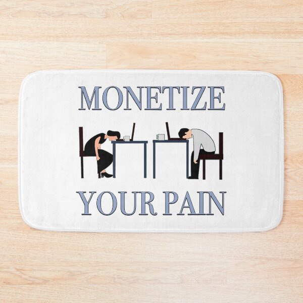 Item preview, Monetize your pain with late stage capitalism designed and sold by Signs for Dark Times.