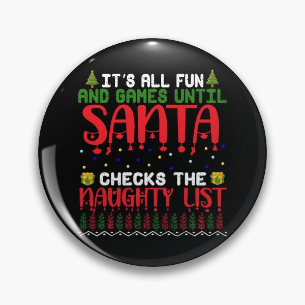 Item preview, It's all fun and games until santa checks the naughty list designed and sold by Adrianne8429.