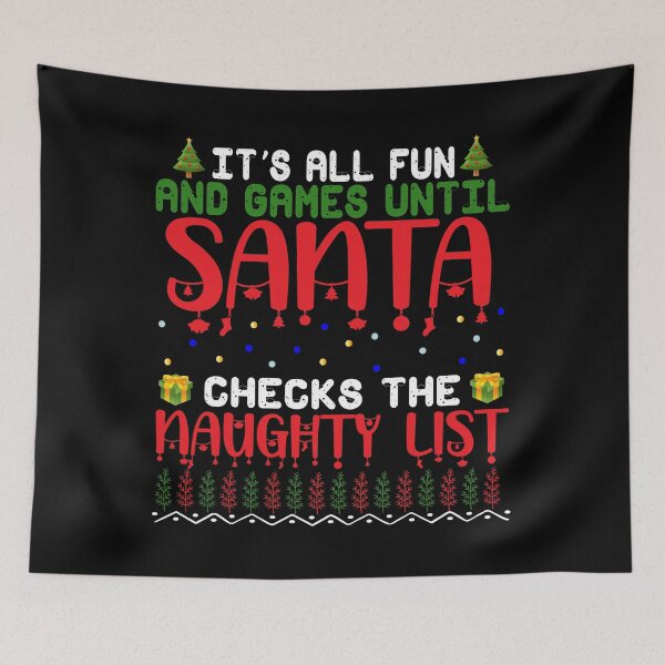 Item preview, It's all fun and games until santa checks the naughty list designed and sold by Adrianne8429.