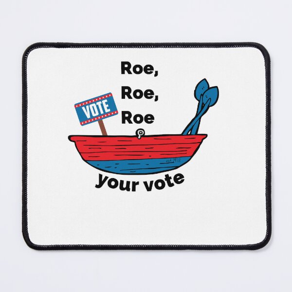 Item preview, Roe Roe Roe Your Vote designed and sold by ChristiaSchmidt.