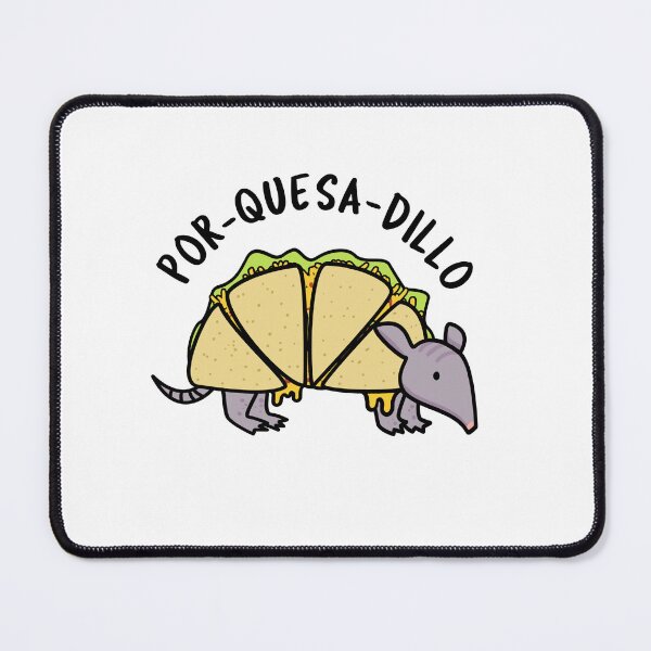 Item preview, Por-Quesa-dillo Animal Pun designed and sold by punnybone.