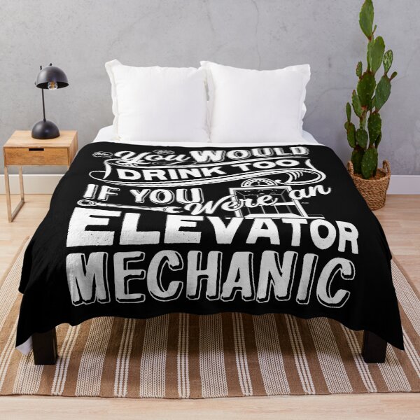 Item preview, You Would Drink Too If You Were An Elevator Mechanic designed and sold by UnknownArtistt.