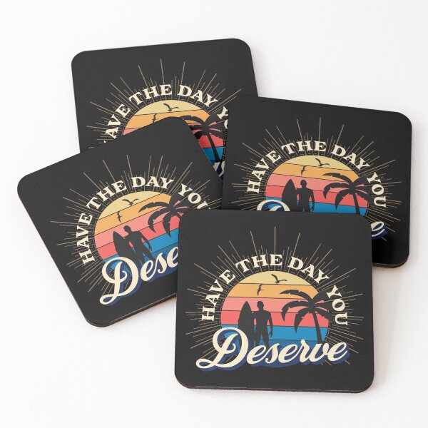 Item preview, Have The Day You Deserve designed and sold by ZimbomDesigner.