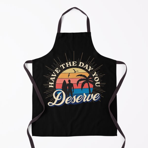 Item preview, Have The Day You Deserve designed and sold by ZimbomDesigner.