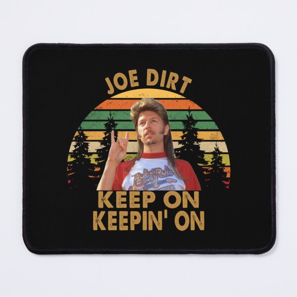 Item preview, Funny Men Joe Dirt Keep On Keepin on designed and sold by SerzaClo.