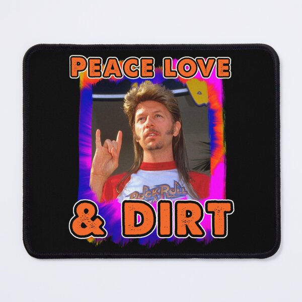 Item preview, Funny peace love dirt joe dirt fireworks movie David humor meme spade Country    designed and sold by SerzaClo.