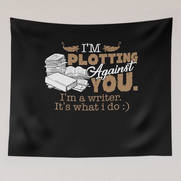 Item preview, I'm Plotting Against You I'm A Writer It's What I Do designed and sold by UnknownArtistt.