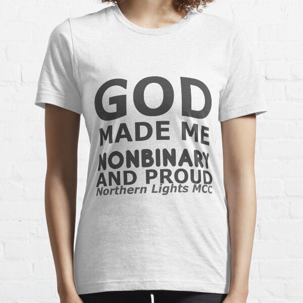 God Made Me Nonbinary And Proud (plain) Essential T-Shirt