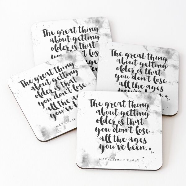Item preview, The Great About Getting Older is That You Don't Lose All The Ages You've Been - Quotes About Getting Older by Madeleine L'engle designed and sold by Buddhaport.