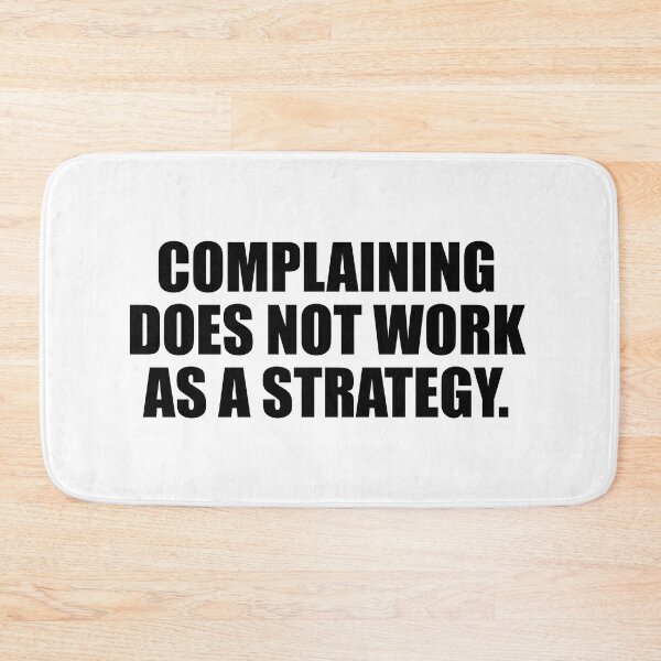 Item preview, Complaining does not work as a strategy designed and sold by Colorfulandfun.