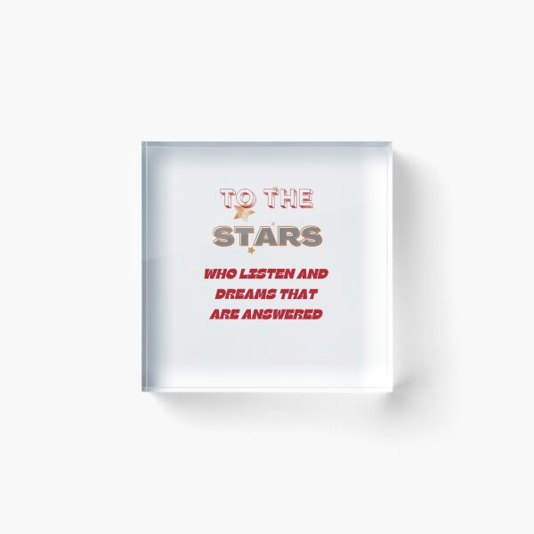 Item preview, To The Stars Who Listen And The Dreams That Are Answered   designed and sold by BrianStepanek.
