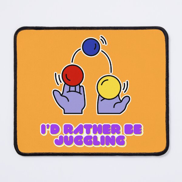 Item preview, I’d rather be juggling designed and sold by BumbleBearArtUK.