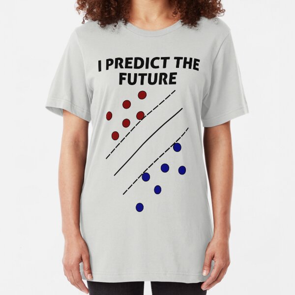 Support Vector Machine, Predict the Future Slim Fit T-Shirt