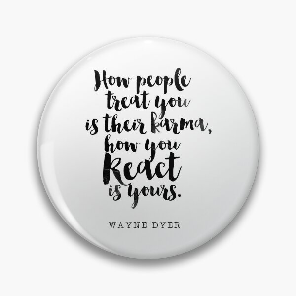 Item preview, How People Treat You is Their Karma, How You React isYours - Quote Wayne Dyer designed and sold by Buddhaport.