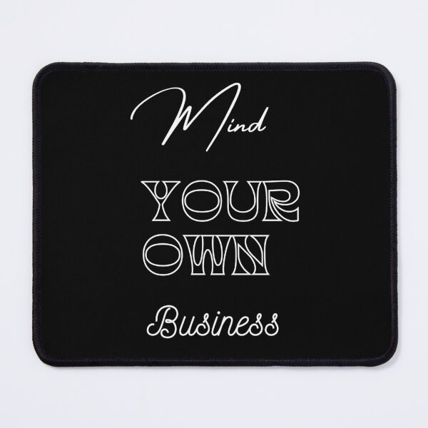 Item preview, Mind your own business  designed and sold by Zeetube.