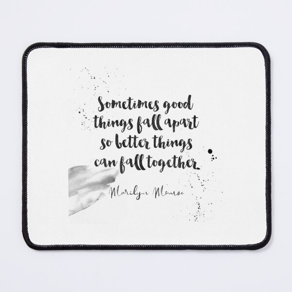 Item preview, Sometimes Good Things Fall Apart So Better Things Can Fall Together - Quotes On Being Broken by Marilyn Monroe designed and sold by Buddhaport.