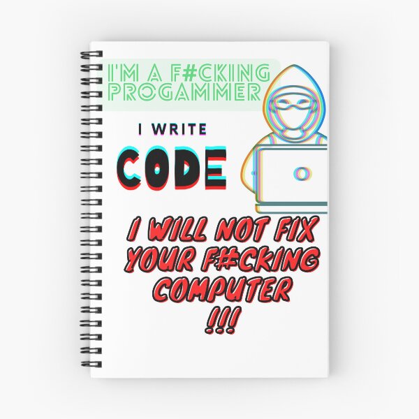 Item preview, I'M A F#CKING PROGRAMMER I WRITE CODE I WILL NOT FIX YOUR F#CKING COMPUTER designed and sold by fSocietyAUT.