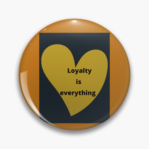 Item preview, Loyalty is everything  designed and sold by NewPages.