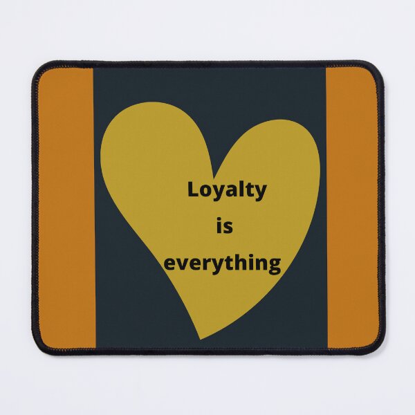 Item preview, Loyalty is everything  designed and sold by NewPages.