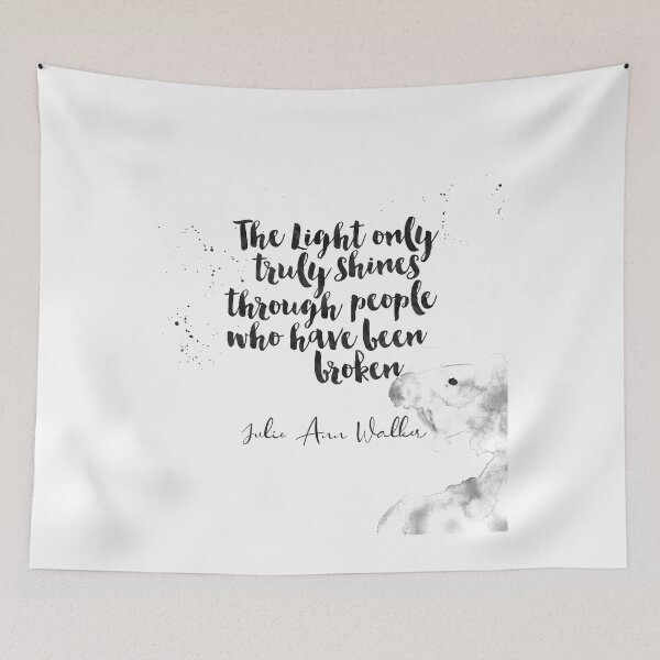 Item preview, The Light Only Truly Shines Through People Who Have Been Broken - Quotes On Being Broken by Julie Ann Walker designed and sold by Buddhaport.